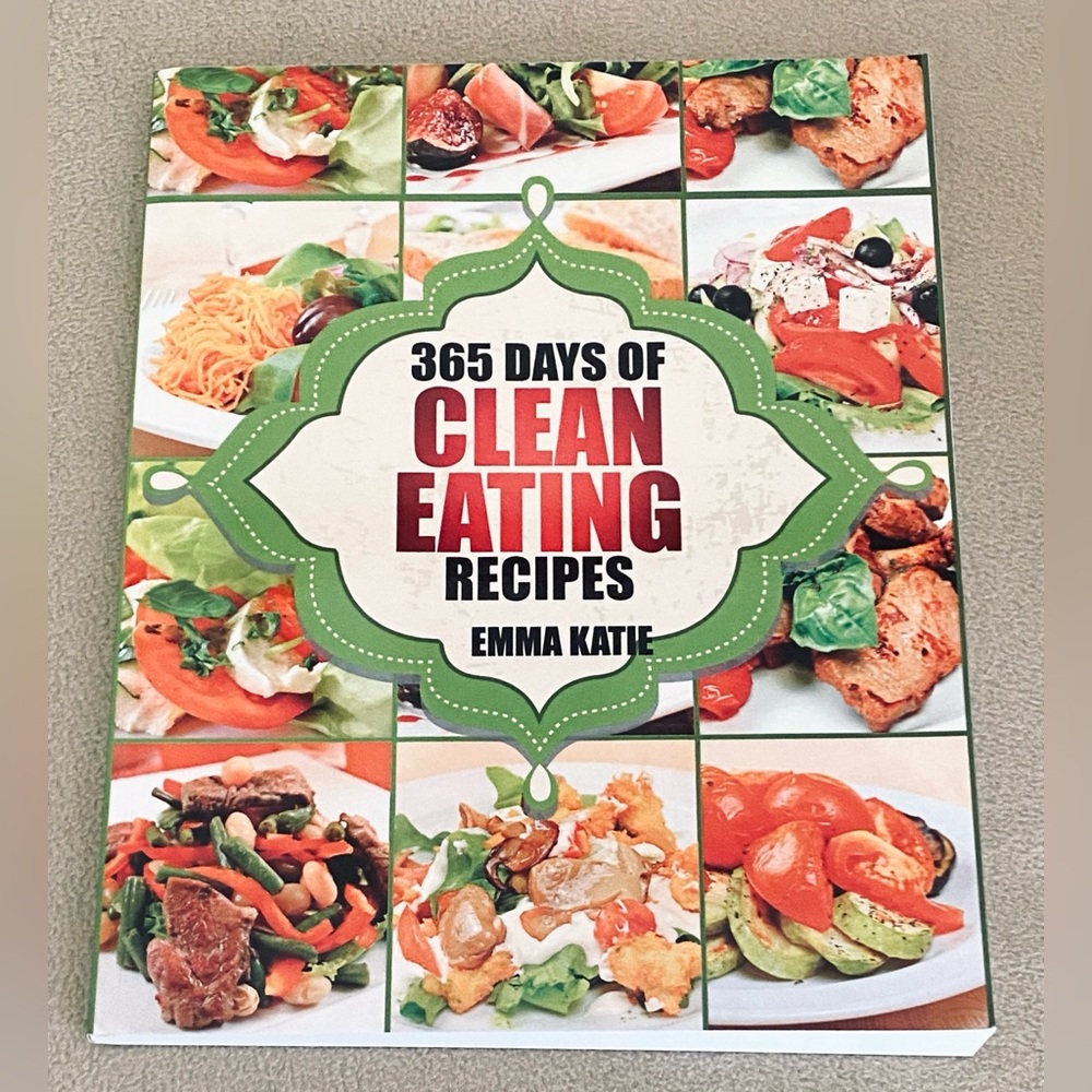 365 Days of Clean Eating Recipes Emma Katie Soft Cover Cookbook
